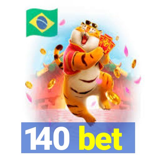 140 bet